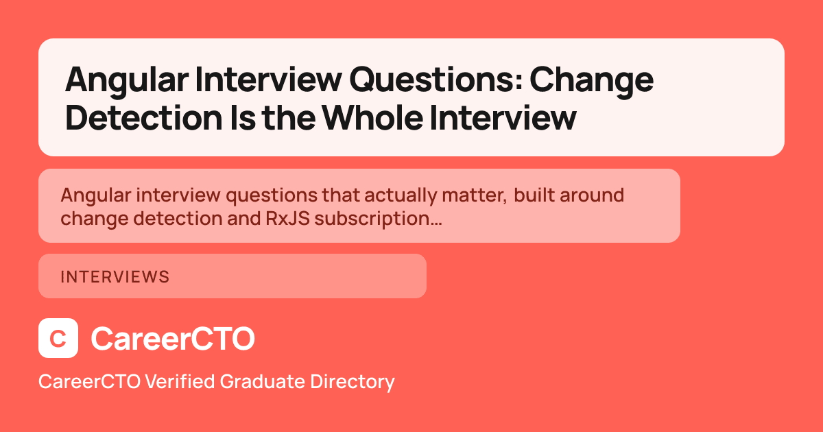 Angular Interview Questions: Change Detection Is the Whole Interview — Interviews