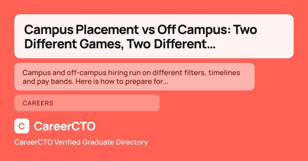 Campus Placement vs Off Campus: Two Different Games, Two Different Preparations — Careers
