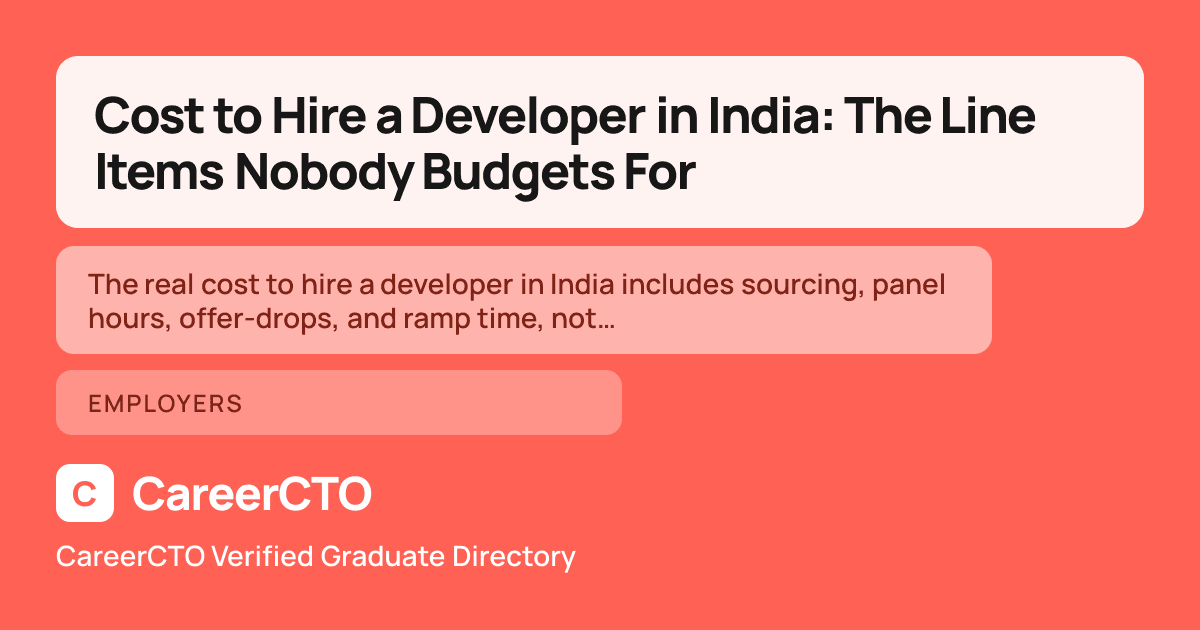 Cost to Hire a Developer in India: The Line Items Nobody Budgets For — Employers